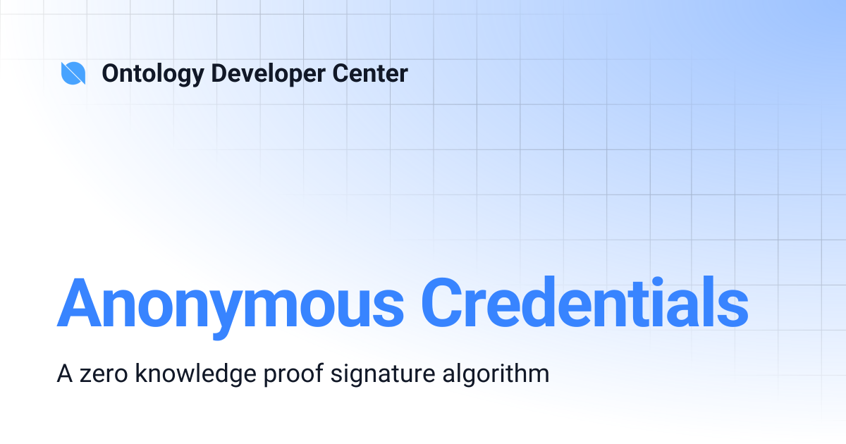 Anonymous Credentials | Ontology Developer Center