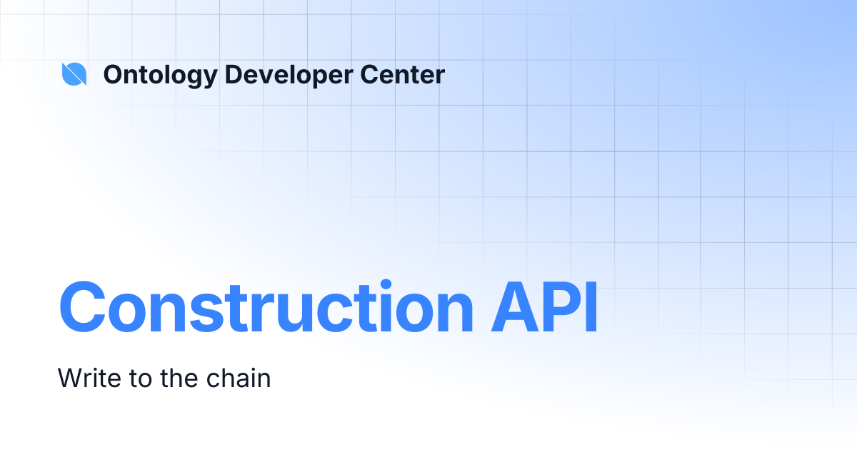 Construction API | Ontology Developer Center