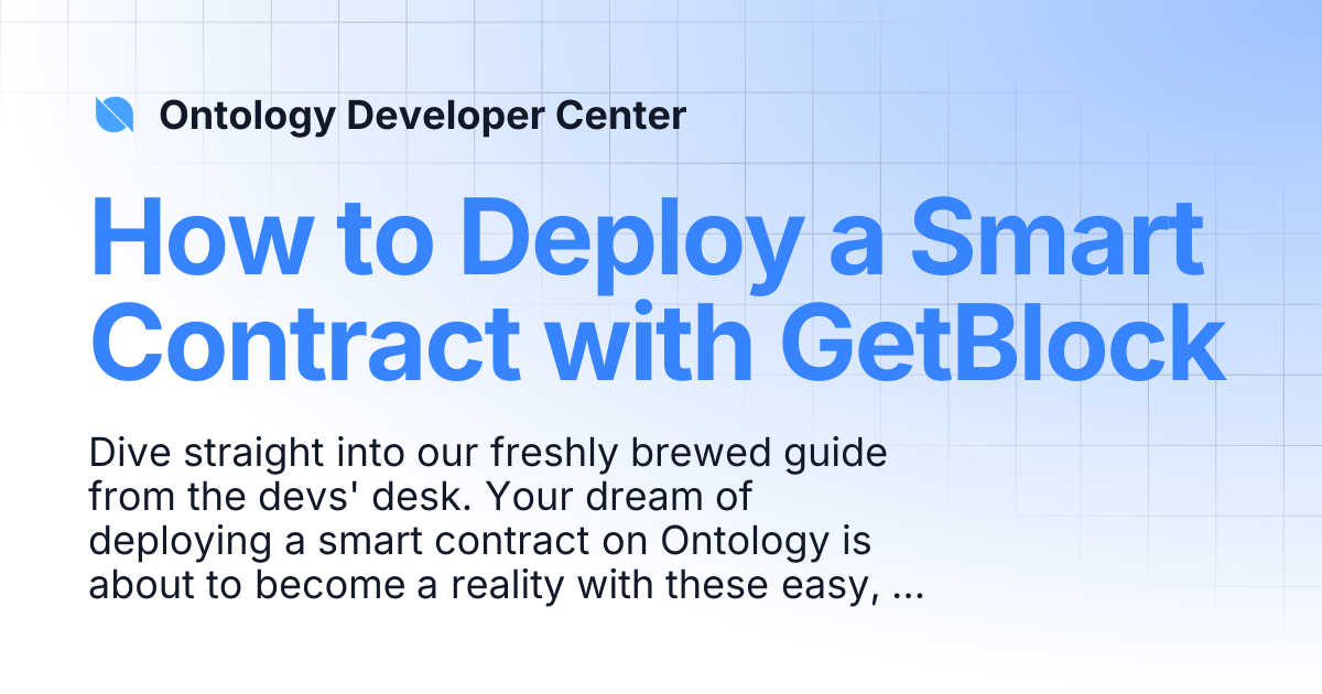 How to Deploy a Smart Contract with GetBlock | Ontology Developer Center